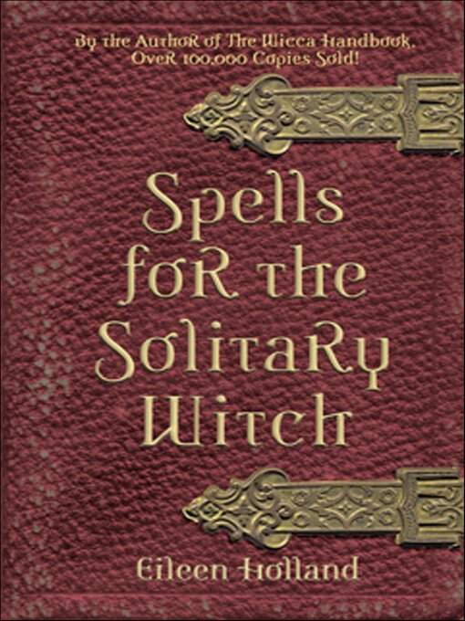 Title details for Spells for the Solitary Witch by Eileen Holland - Available